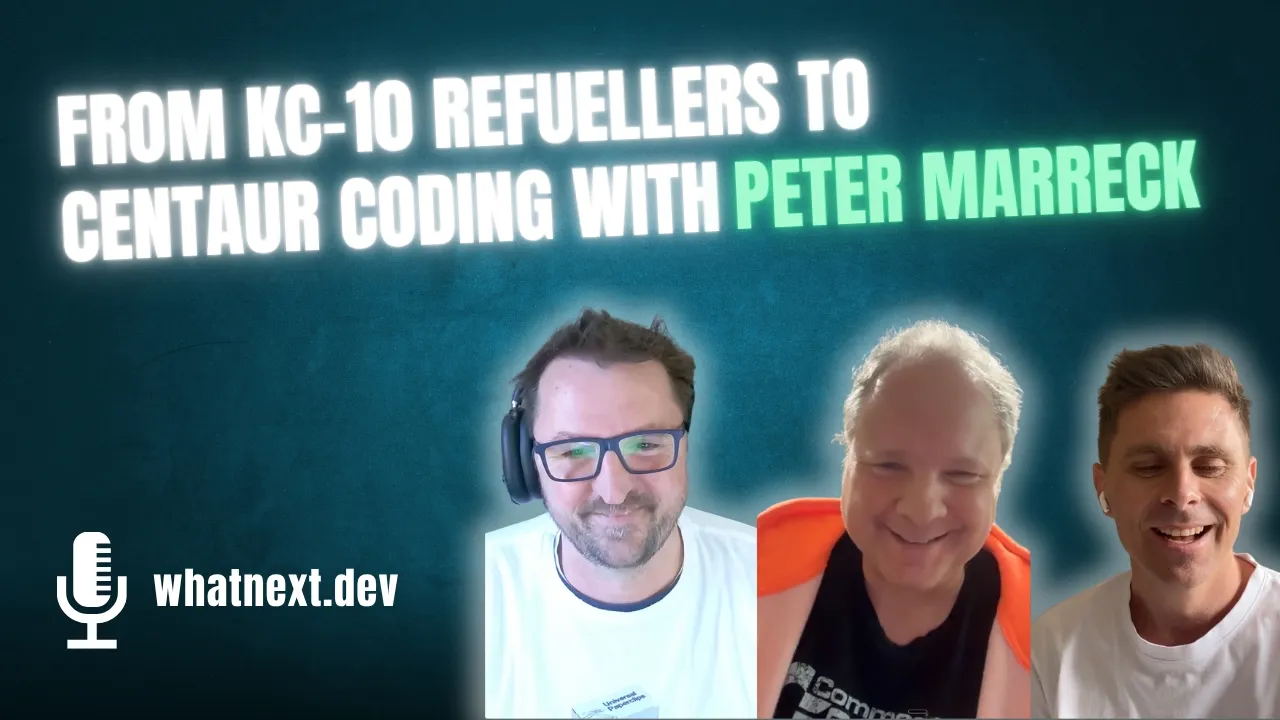 From KC-10 Refuellers to Centaur Coding with Peter Marreck